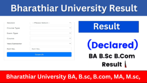 Bharathiar University Result 2024: {Today} check result.pup.ac.in BA B.sc B.com MA M.sc M.com Results Available: