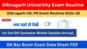 Dibrugarh University Exam Routine 2024-25: {PDF Download} 1st 3rd 5th Semester Winter Session Annual, Supplementary Time Table