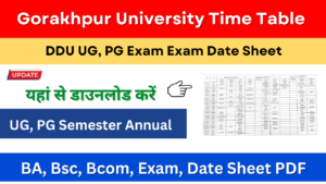 Gorakhpur University Time Table 2024: {ddugu.ac.in} DDU BA Bsc Bcom UG, PG Exam Date Sheet PDF