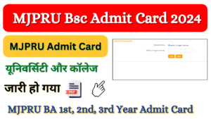 MJPRU Bsc Admit Card 2024: {mjpruiums.in} एमजेपीआरयू B.Sc Semester Admit Card 2024 Hall Ticket