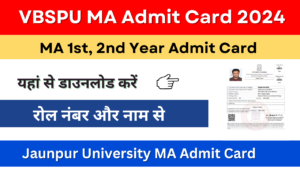 VBSPU MA Admit Card 2024: {vbspu.ac.in} जौनपुर यूनिवर्सिटी MA Admit Card Download Hall Ticket