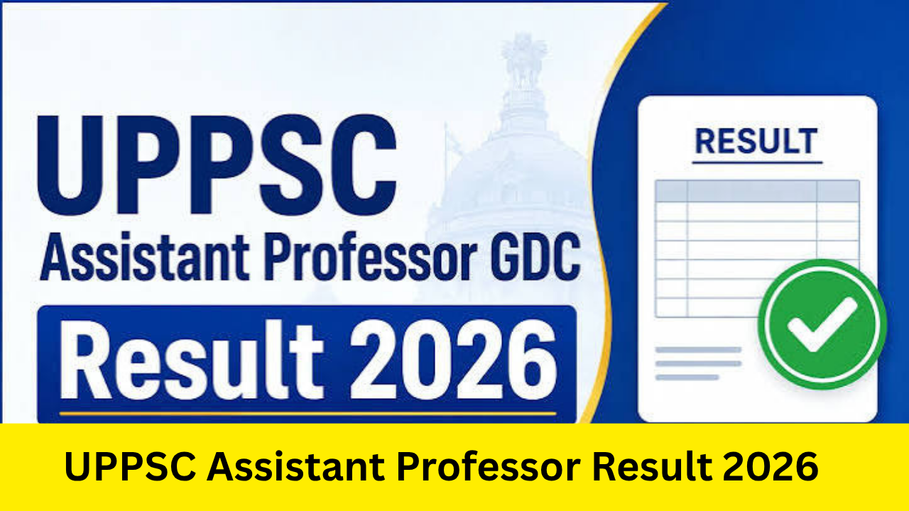 UPPSC Assistant Professor Result 2026: OUT at uppsc.up.nic.in UPPSC Assistant Professor Download Merit List PDF