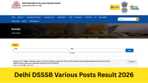 Delhi DSSSB Various Posts Result 2026: Out डीएसएसएसबी विभिन्न पदों का रिजल्ट 2026 जारी, अभी यहां से डाउनलोड करें
